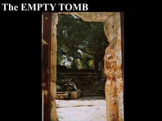 The EMPTY TOMB
 