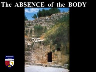 The ABSENCE of the BODY
 