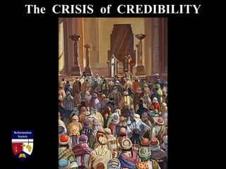 The CRISIS of CREDIBILITY
 