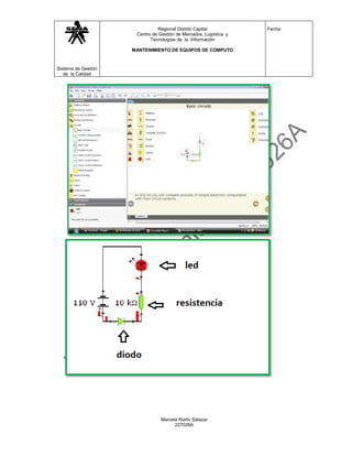 Regional Distrito Capital           Fecha:
                      Centro de Gestión de Mercados, Logística y
                            Tecnologías de la Información

                     MANTENIMIENTO DE EQUIPOS DE COMPUTO



Sistema de Gestión
   de la Calidad




                                 Marcela Riaño Salazar
                                       227026A
 