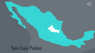 San Luis Potosí.
 