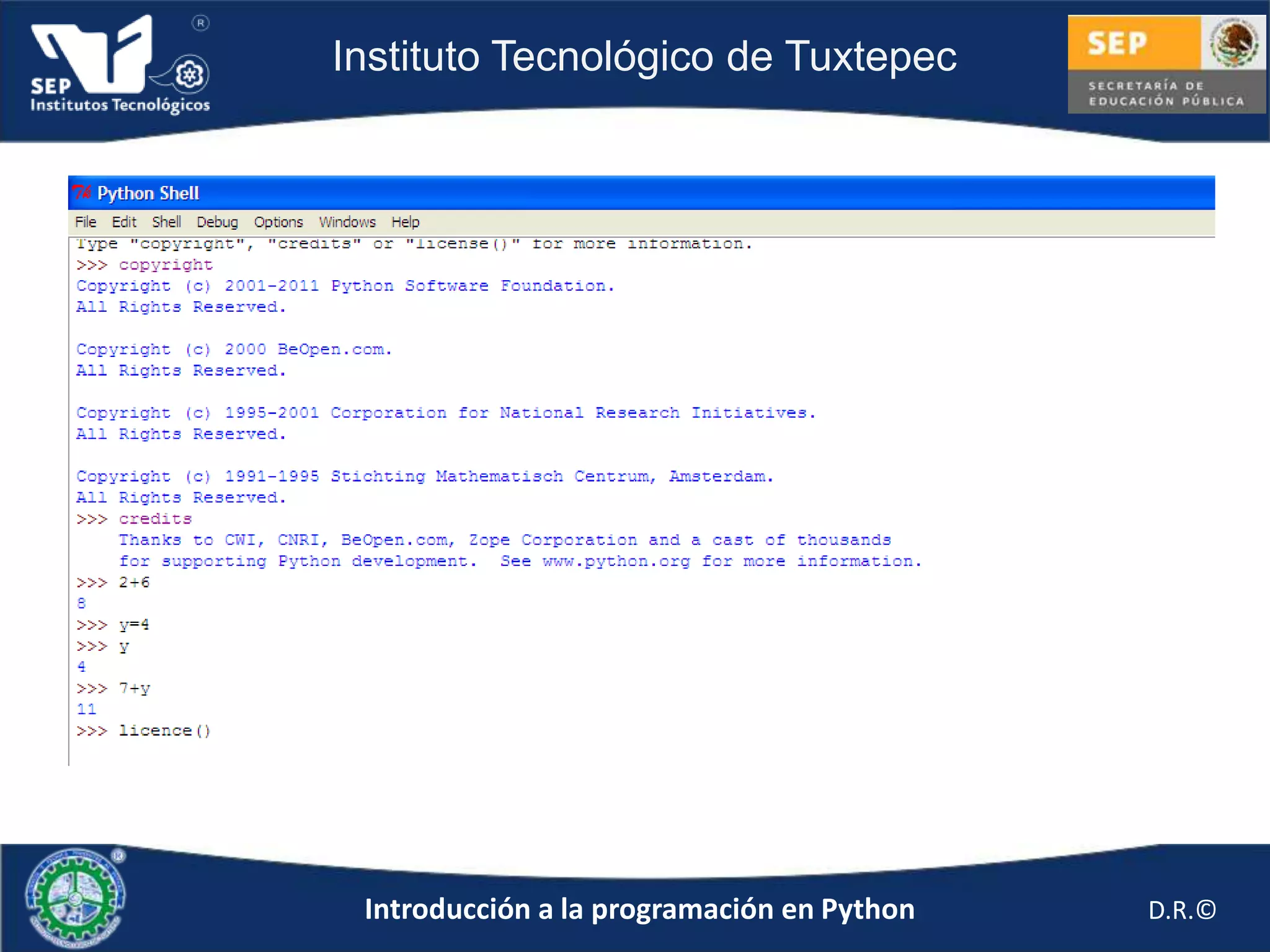 Instituto Tecnológico de Tuxtepec




 Introducción a la programación en Python   D.R.©
 