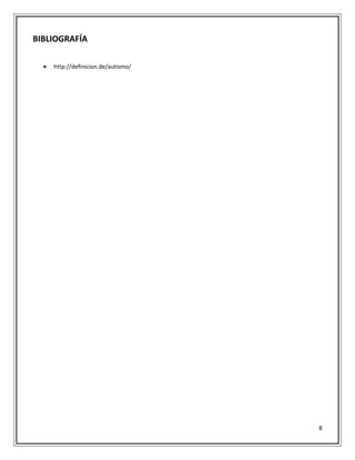 8
BIBLIOGRAFÍA
 http://definicion.de/autismo/
 