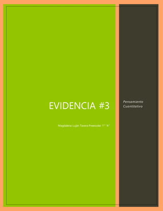 EVIDENCIA #3
Magdalena Luján Tavera Preescolar 1° ‘’A’’
Pensamiento
Cuantitativo
 