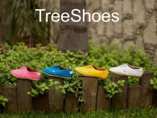 TreeShoes
 