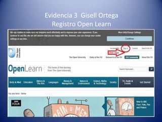 Evidencia 3 Gisell Ortega
Registro Open Learn

 