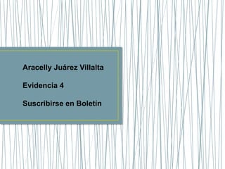 Aracelly Juárez Villalta
Evidencia 4

Suscribirse en Boletín

 