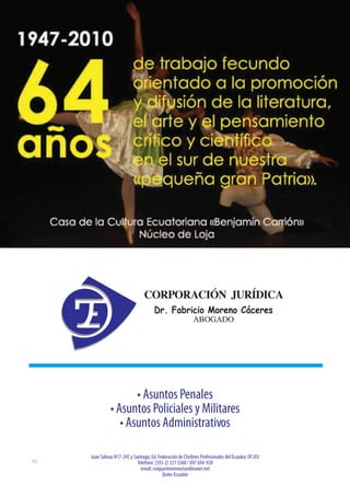 CORPORACIÓN JURÍDICA
                                       Dr. Fabricio Moreno Cáceres
                                                             ABOGADO




                      • Asuntos Penales
               • Asuntos Policiales y Militares
                  • Asuntos Administrativos

     Juan Salinas N17-245 y Santiago, Ed. Federación de Choferes Profesionales del Ecuador, Of 203
92                            Teléfono: (593-2) 321 5560 / 097 694 920
                                email: corpjurimoreno@andinanet.net
                                            Quito-Ecuador
 