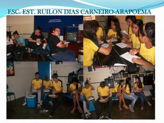 ESC. EST. RUILON DIAS CARNEIRO-ARAPOEMA
 