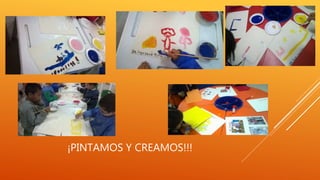 ¡PINTAMOS Y CREAMOS!!!
 