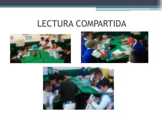 LECTURA COMPARTIDA 
 