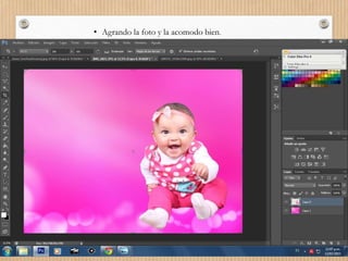 • Agrando la foto y la acomodo bien.