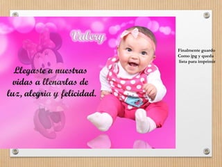 Finalmente guardo
Como jpg y queda
lista para imprimir