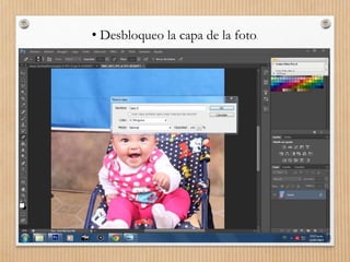 • Desbloqueo la capa de la foto.