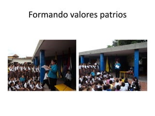 Formando valores patrios

 