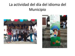 La actividad del día del idioma del
Municipio

 