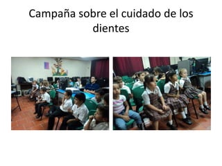 Campaña sobre el cuidado de los
dientes

 