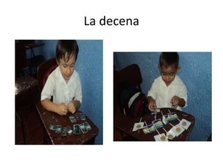 La decena

 