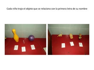 Cada niño trajo el objeto que se relaciona con la primera letra de su nombre

 