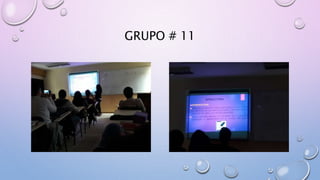 GRUPO # 11
 