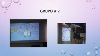 GRUPO # 7
 
