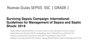 Nuevas Guías SEPSIS SSC ( GRADE )
 