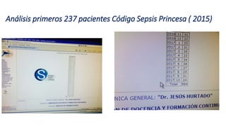 Análisis primeros 237 pacientes Código Sepsis Princesa ( 2015)
 