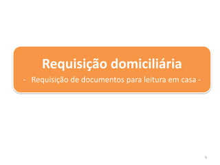 9
Requisição domiciliária
- Requisição de documentos para leitura em casa -
 