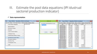 III. Estimate the pool data equations (IPI idustrual
sectoriel production indicator)
 Data representation
NASREDDINE DRIDI : TRAINING 2021 33
 