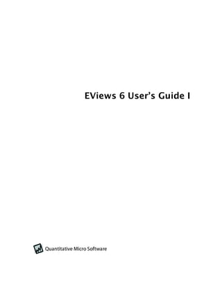 EViews 6 User’s Guide I
 