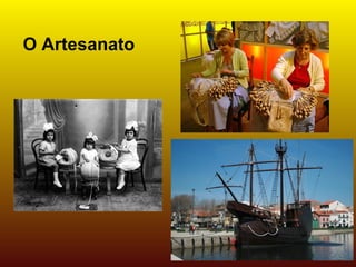 O Artesanato
 