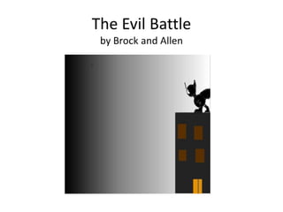 Evil battle