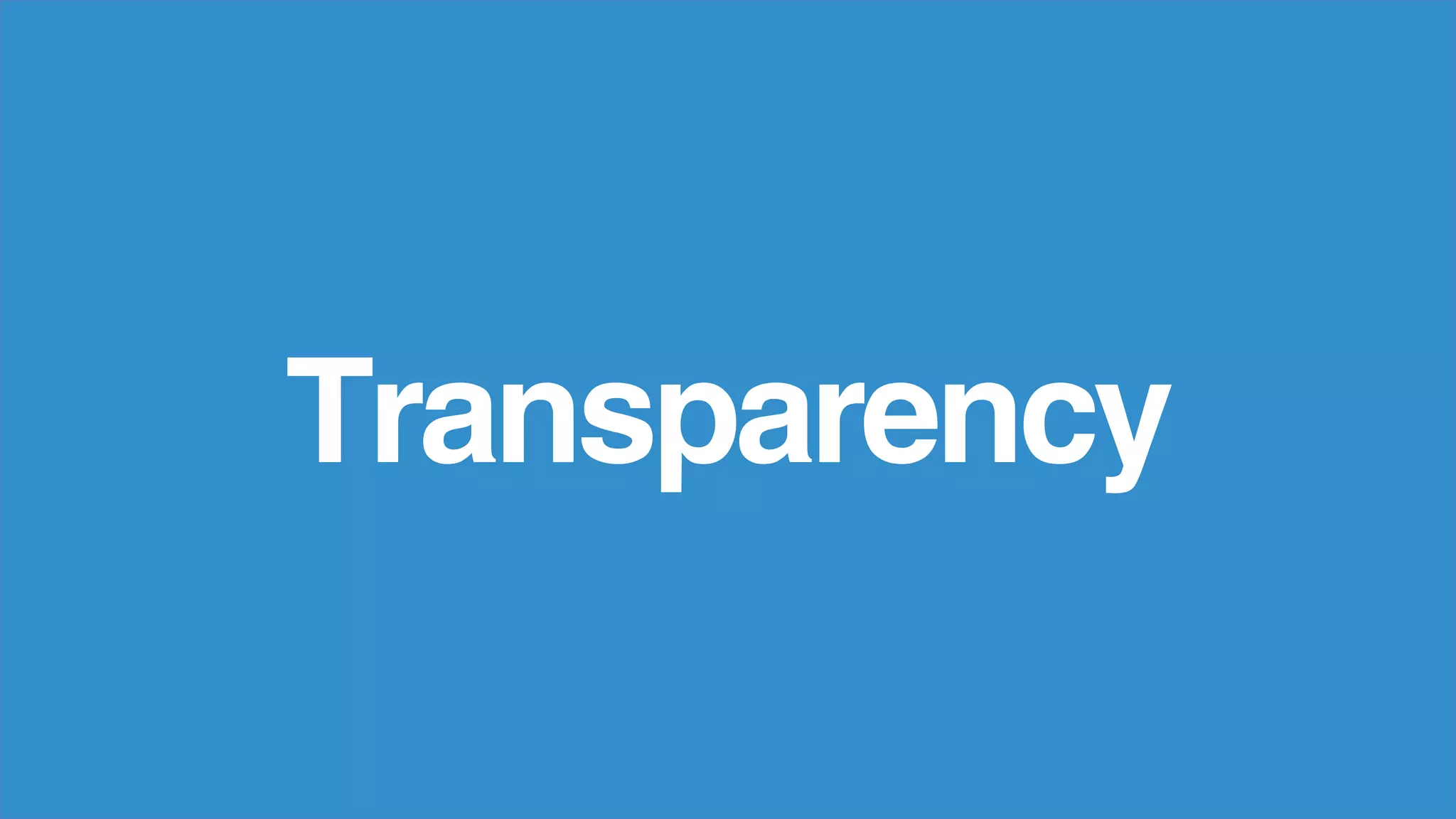 Transparency
 
