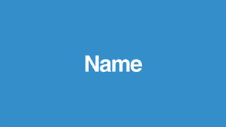 Name
 
