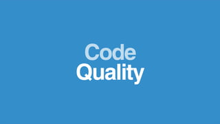Code
Quality
 