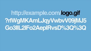 http://example.com/logo.gif
?rlWgMKAmLJqyVwbvV09jMJ5
Go3IlL2IFo2AeplRvsD%3Q%3Q
 