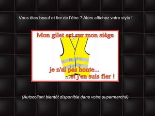 Vous êtes beauf et fier de l’être ? Alors affichez votre style ! (Autocollant bientôt disponible dans votre supermarché) 