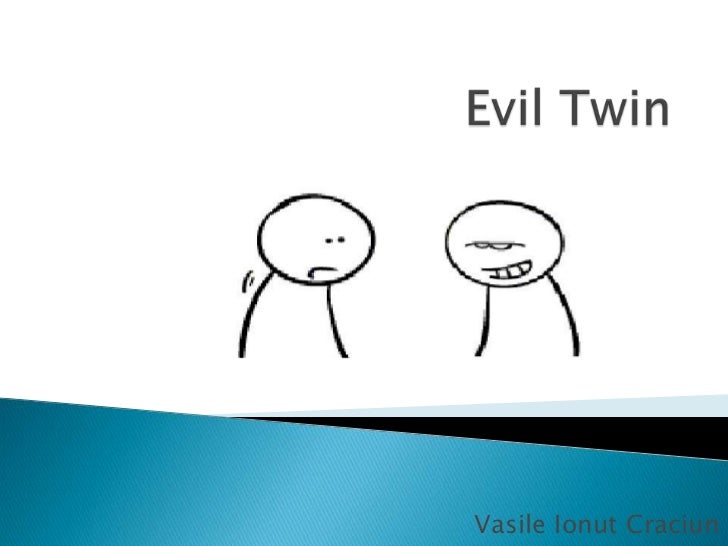 Evil twin
