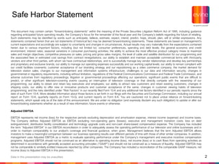 2
Safe Harbor Statement
This document may contain certain “forward-looking statements” within the meaning of the Private Securities Litigation Reform Act of 1995, including guidance
regarding anticipated future operating results, the Company’s focus for the remainder of the fiscal year and the Company’s beliefs regarding the future of retailing.
Such statements may be identified by words such as anticipate, believe, estimate, expect, intend, predict, hope, should, plan, will or similar expressions. Any
statements contained herein that are not statements of historical fact may be deemed forward-looking statements. These statements are based on management's
current expectations and accordingly are subject to uncertainty and changes in circumstances. Actual results may vary materially from the expectations contained
herein due to various important factors, including (but not limited to): consumer preferences, spending and debt levels; the general economic and credit
environment; interest rates; seasonal variations in consumer purchasing activities; the ability to achieve the most effective product category mixes to maximize
sales and margin objectives; competitive pressures on sales; pricing and gross sales margins; the level of cable and satellite distribution for our programming and
the associated fees or estimated cost savings from contract renegotiations; our ability to establish and maintain acceptable commercial terms with third-party
vendors and other third parties, with whom we have contractual relationships, and to successfully manage key vendor relationships and develop key partnerships
and proprietary and exclusive brands; our ability to manage our operating expenses successfully and our working capital levels; our ability to remain compliant with
our credit facilities covenants; customer acceptance of our branding strategy and our repositioning as a video commerce company; the market demand for
television station sales; changes to our management and information systems infrastructure; challenges to our data and information security; changes in
governmental or regulatory requirements, including without limitation, regulations of the Federal Communications Commission and Federal Trade Commission, and
adverse outcomes from regulatory proceedings; litigation or governmental proceedings affecting our operations; significant public events that are difficult to
predict, or other significant television-covering events causing an interruption of television coverage or that directly compete with the viewership of our
programming; our ability to obtain and retain key executives and employees; our ability to attract new customers and retain existing customers; changes in
shipping costs; our ability to offer new or innovative products and customer acceptance of the same; changes in customer viewing habits of television
programming; and the risks identified under “Risk Factors” in our recently filed Form 10-K and any additional risk factors identified in our periodic reports since the
date of such Form 10-K. More detailed information about those factors is set forth in our filings with the Securities and Exchange Commission, including our annual
report on Form 10-K, quarterly reports on Form 10-Q, and current reports on Form 8-K. You are cautioned not to place undue reliance on forward-looking
statements, which speak only as of the date of this announcement. We are under no obligation (and expressly disclaim any such obligation) to update or alter our
forward-looking statements whether as a result of new information, future events or otherwise.
Adjusted EBITDA
EBITDA represents net income (loss) for the respective periods excluding depreciation and amortization expense, interest income (expense) and income taxes.
The Company defines Adjusted EBITDA as EBITDA excluding non-operating gains (losses); executive and management transition costs; loss on debt
extinguishment; distribution facility consolidation and technology upgrade costs and non-cash share-based compensation expense. The Company has included
the term “Adjusted EBITDA” in our EBITDA reconciliation in order to adequately assess the operating performance of our television and online businesses and in
order to maintain comparability to our analyst's coverage and financial guidance, when given. Management believes that the term Adjusted EBITDA allows
investors to make a meaningful comparison between our business operating results over different periods of time with those of other similar companies. In addition,
management uses Adjusted EBITDA as a metric to evaluate operating performance under the Company’s management and executive incentive compensation
programs. Adjusted EBITDA should not be construed as an alternative to operating income (loss), net income (loss) or to cash flows from operating activities as
determined in accordance with generally accepted accounting principles (“GAAP”) and should not be construed as a measure of liquidity. Adjusted EBITDA may
not be comparable to similarly entitled measures reported by other companies. The Company has included a reconciliation of the comparable GAAP measure, net
income (loss) to Adjusted EBITDA in this presentation.
Data in this presentation may be unaudited.
 