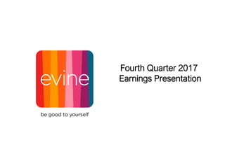 Fourth Quarter 2017
Earnings Presentation
 