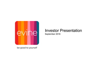 Investor Presentation
September 2016
 