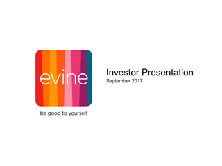 Investor Presentation
September 2017
 