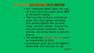 MAINREASONFOREVADOPTION
Non-renewable fossil fuels like coal,
oil & gas currently supply about 80%
of the world’s energy.
Their burning produces greenhouse
gases that cause global warming
with severe effects like sea level
rising, extreme weather, biodiversity
loss and species extinction, food
scarcity, worsening health & national
poverty.
The worsening climate change could
be irreversible by 2030.
Greenhouse gases are at the highest
levels ever and continue to rise.
 