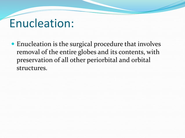 Evisceratio and enucleation(1) | PPTX | Eye and Vision Conditions ...