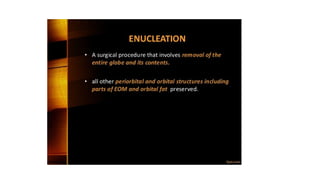 evisceration_enucleation presentation explained | PPTX