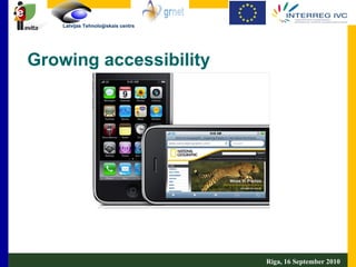Growing accessibility Riga, 16 September 2010  