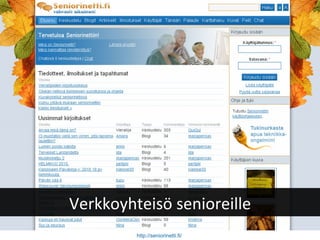http://seniorinetti.fi/   Verkkoyhteisö senioreille 