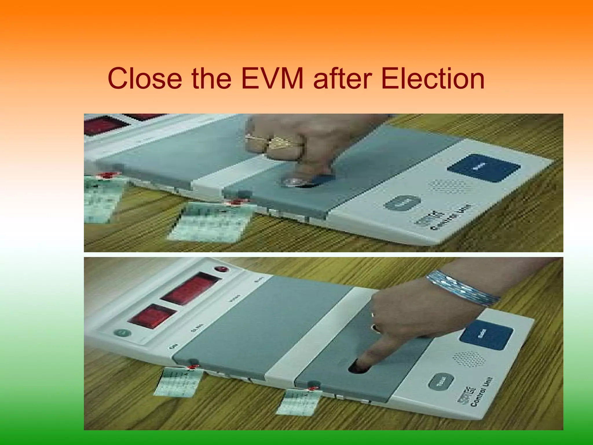 Close the EVM after Election 
 