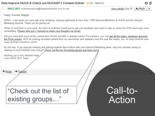 “Check out the list of   Call-to-
existing groups…”        Action
 
