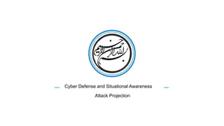 Cyber Defense and Situational Awareness
Attack Projection
 